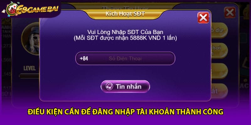Điều kiện cần để đăng nhập tài khoản thành công